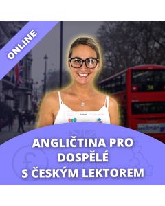 Angličtina pro dospělé s českým lektorem [ONLINE]